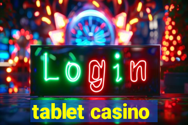 tablet casino