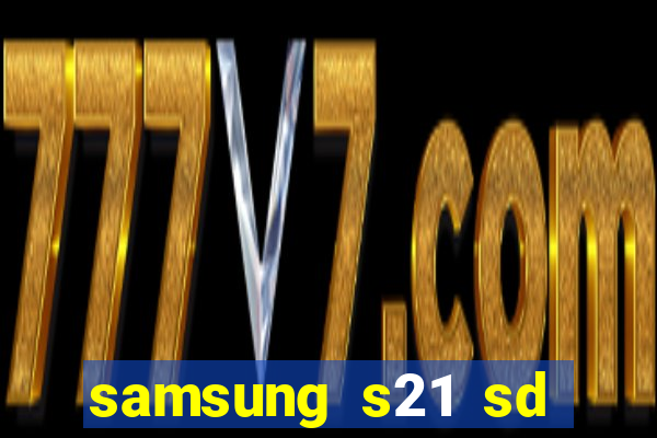 samsung s21 sd card slot