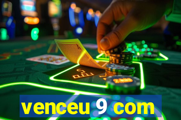 venceu 9 com