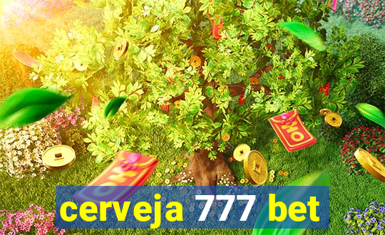 cerveja 777 bet