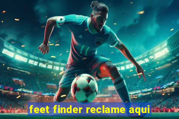 feet finder reclame aqui