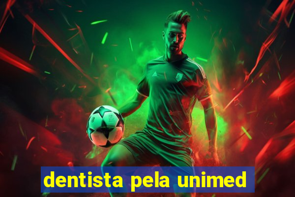 dentista pela unimed