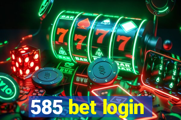 585 bet login