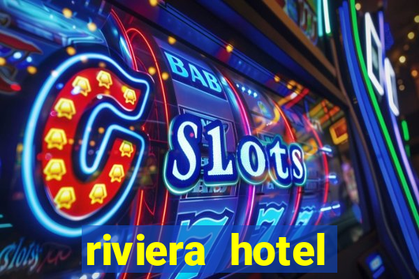 riviera hotel casino las vegas