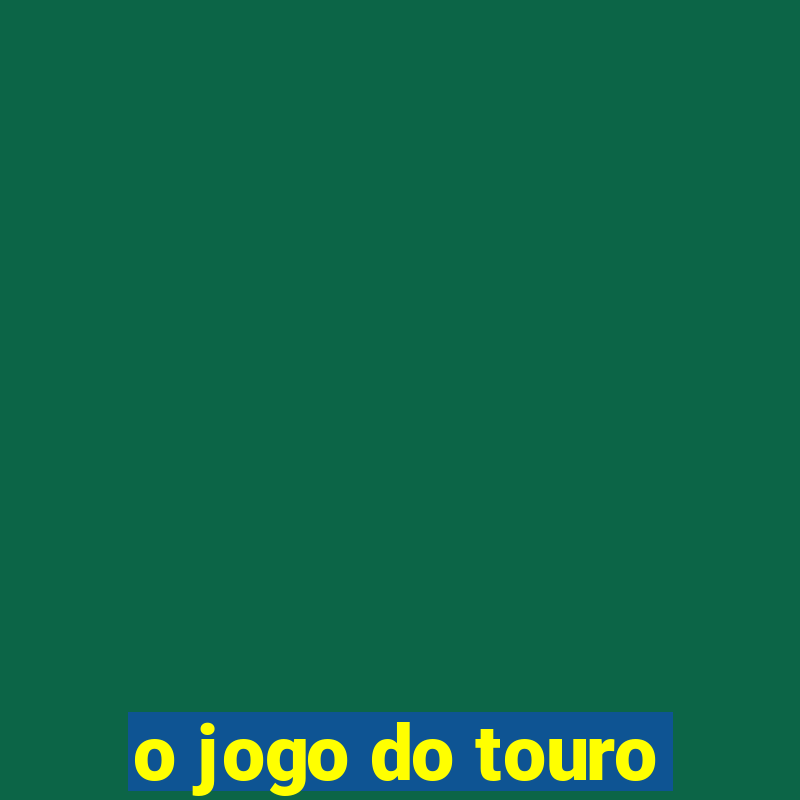 o jogo do touro