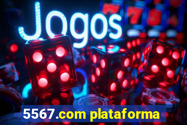 5567.com plataforma