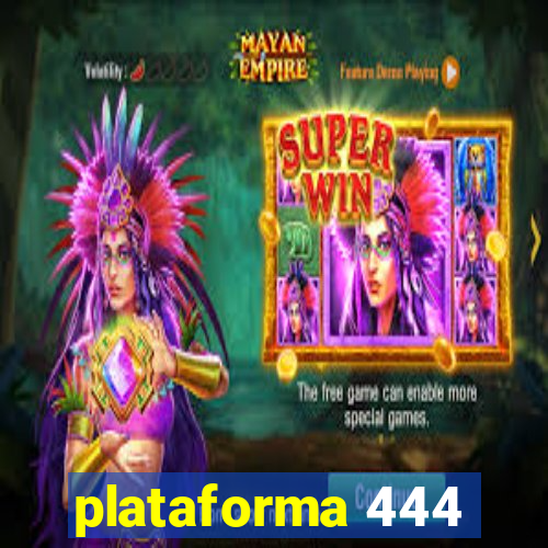 plataforma 444