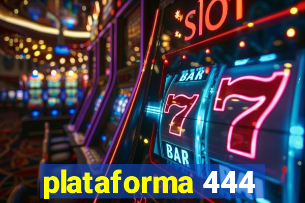 plataforma 444