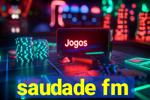 saudade fm