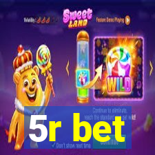 5r bet