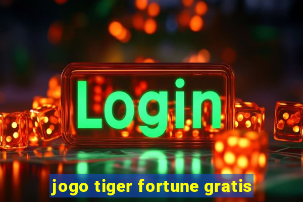 jogo tiger fortune gratis