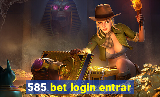 585 bet login entrar