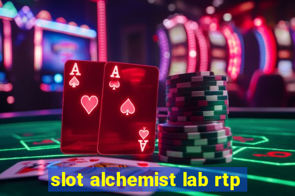 slot alchemist lab rtp