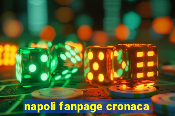 napoli fanpage cronaca