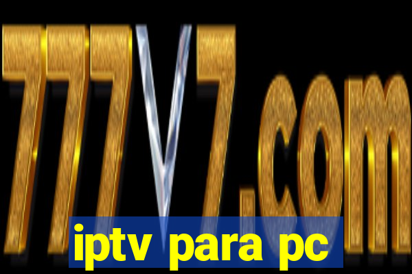 iptv para pc