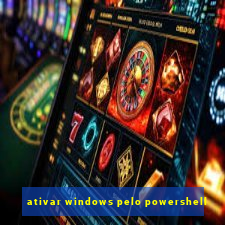 ativar windows pelo powershell