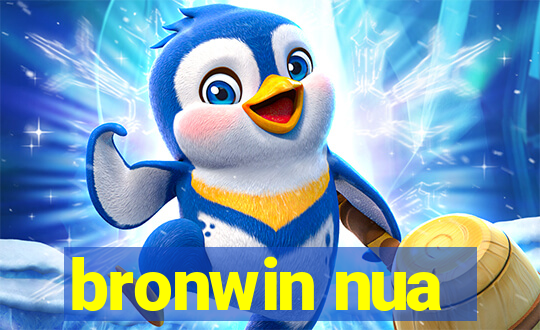 bronwin nua