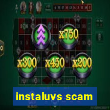 instaluvs scam