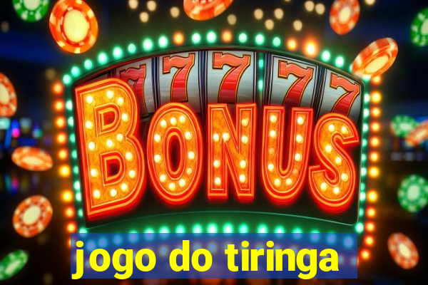 jogo do tiringa