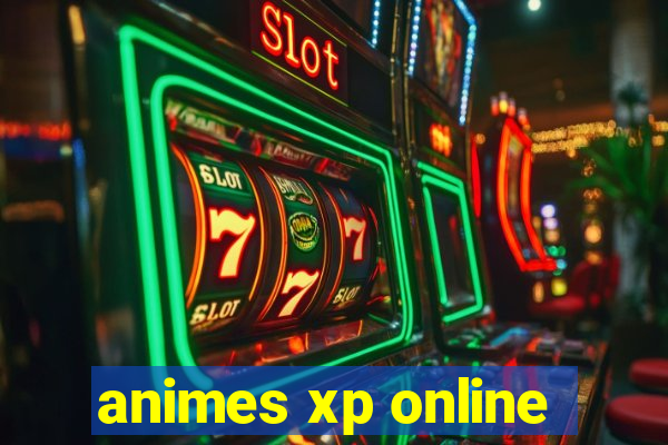 animes xp online