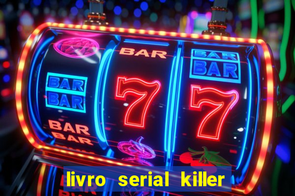 livro serial killer pdf grátis