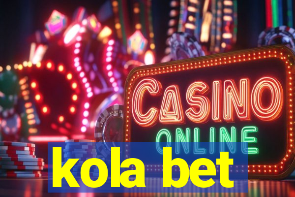 kola bet