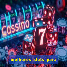 melhores slots para ganhar dinheiro betano