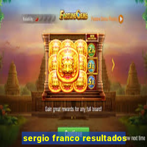 sergio franco resultados