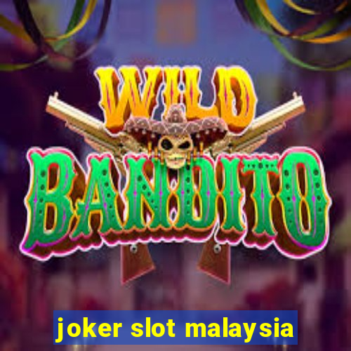 joker slot malaysia