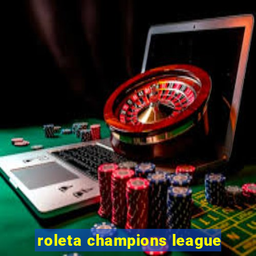 roleta champions league