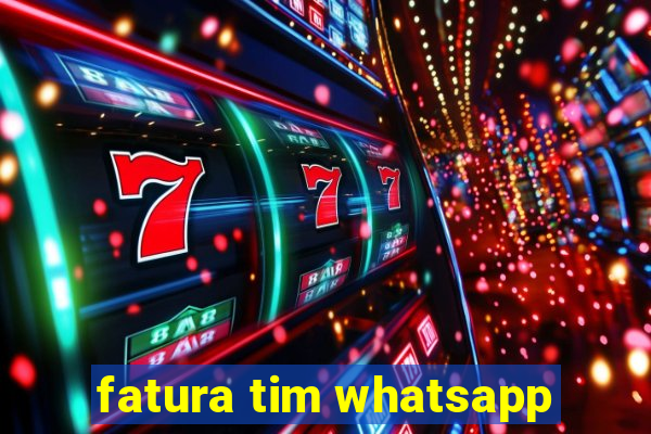 fatura tim whatsapp