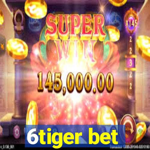 6tiger bet