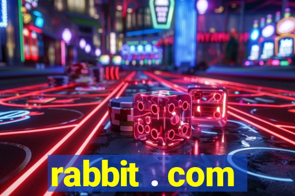 rabbit . com