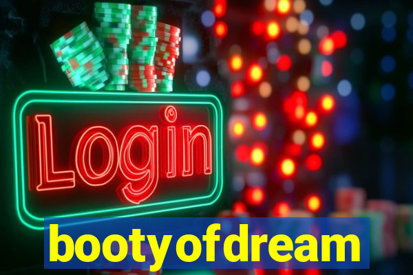 bootyofdream