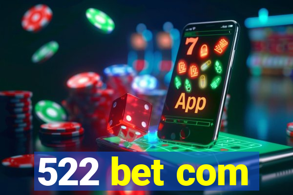 522 bet com