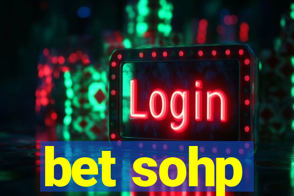 bet sohp