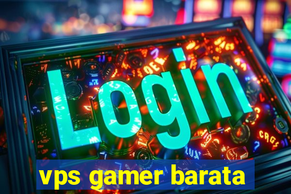 vps gamer barata