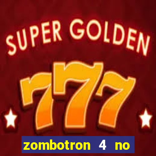 zombotron 4 no click jogos