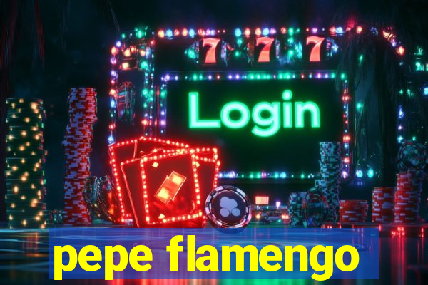 pepe flamengo