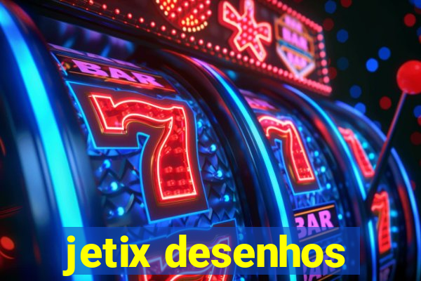 jetix desenhos