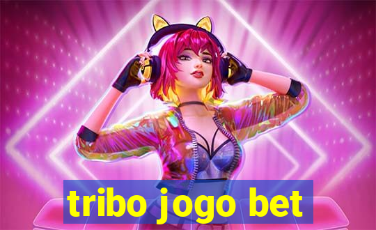 tribo jogo bet