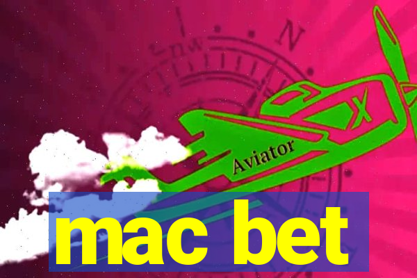 mac bet