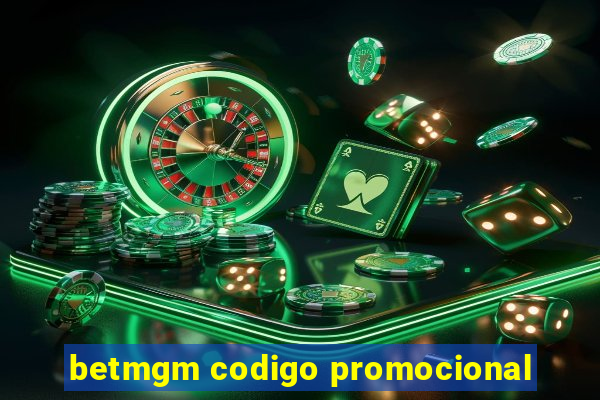 betmgm codigo promocional