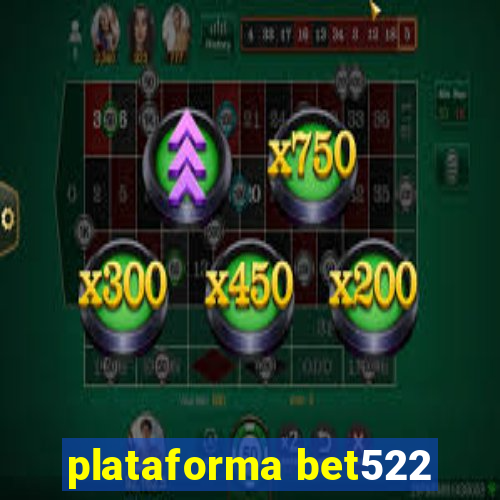 plataforma bet522