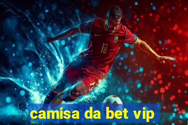 camisa da bet vip