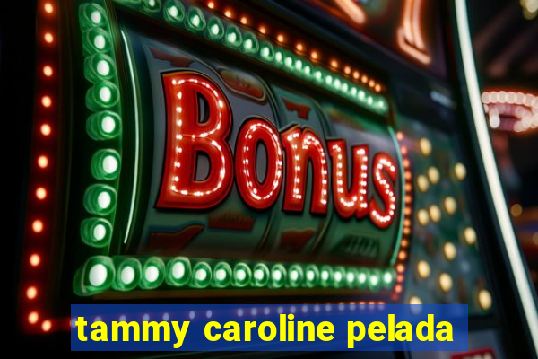 tammy caroline pelada