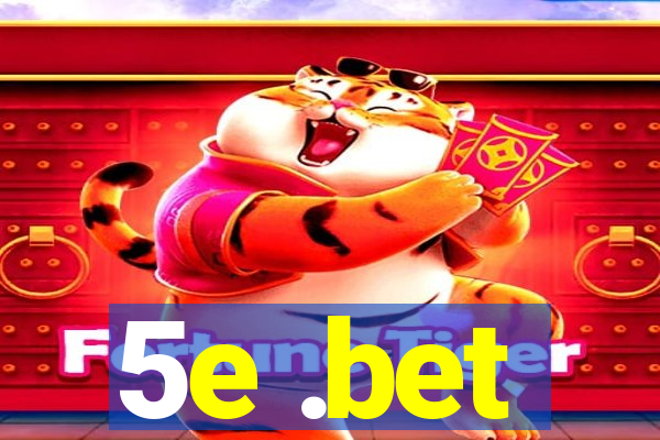 5e .bet