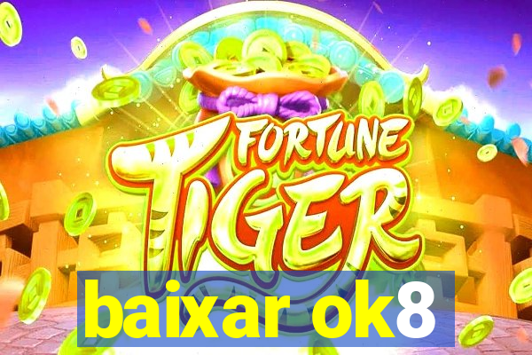 baixar ok8