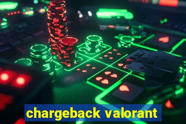 chargeback valorant