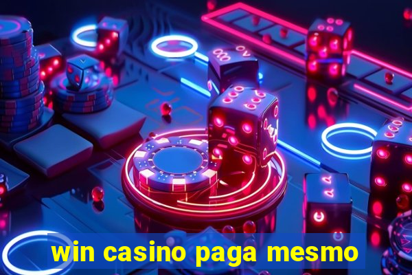 win casino paga mesmo